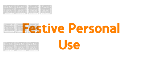 Festive Personal Use