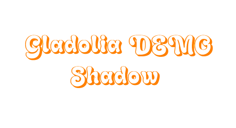 Gladolia DEMO Shadow
