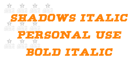 SHADOWS ITALIC PERSONAL USE Bold Italic