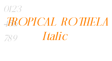 TROPICAL ROTHELA Italic
