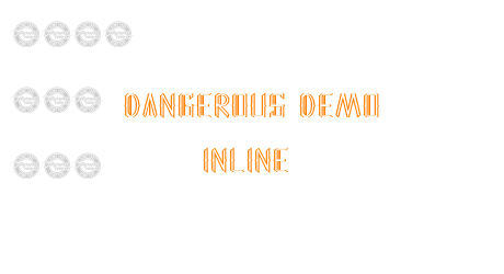 Dangerous Demo Inline