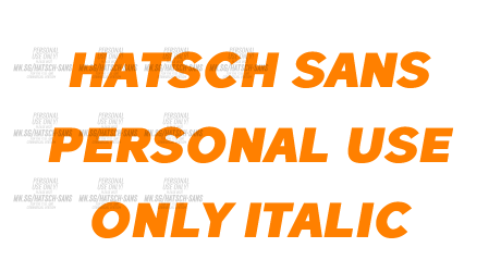 Hatsch Sans PERSONAL USE ONLY Italic