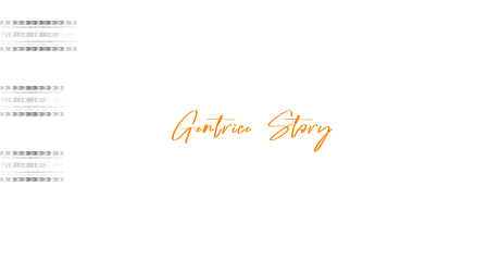 Gentrice Story
