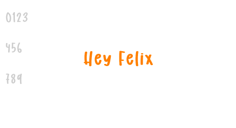 Hey Felix