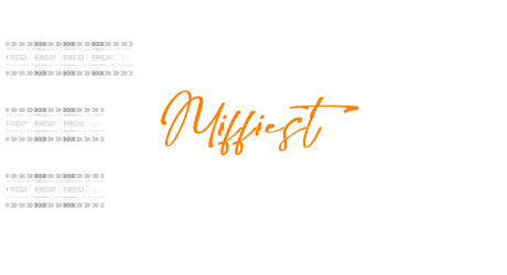 Miffiest