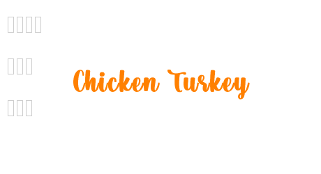 Chicken Turkey