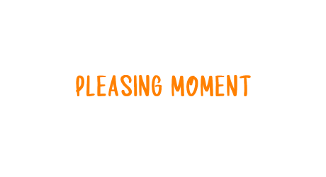 Pleasing Moment