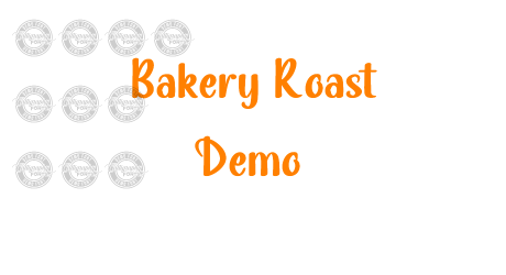 Bakery Roast Demo