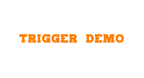 Trigger Demo