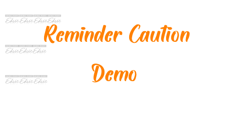 Reminder Caution Demo
