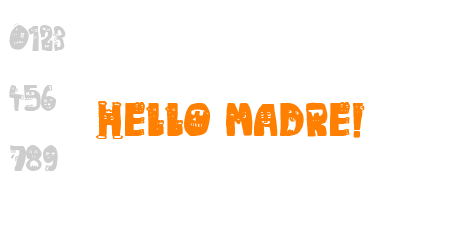 Hello Madre!