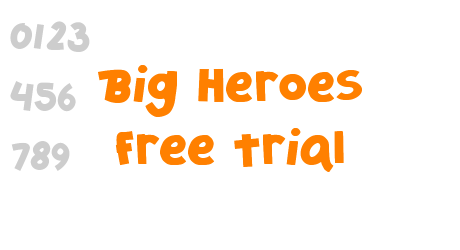 Big Heroes Free Trial