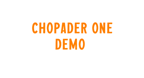 Chopader One DEMO