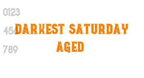 Darkest Saturday Aged