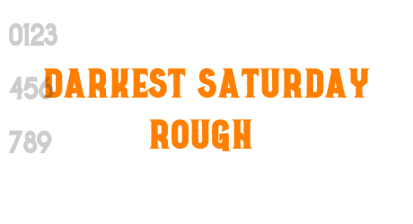 Darkest Saturday Rough