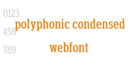 polyphonic condensed webfont