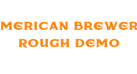 American Brewery Rough Demo