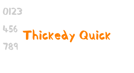 Thickedy Quick